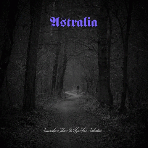 Astralia : Somewhere There Is Hope for Salvation...